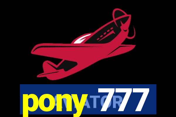 pony 777